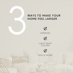 three ways to make your home feel larger with text overlaying the 3 steps