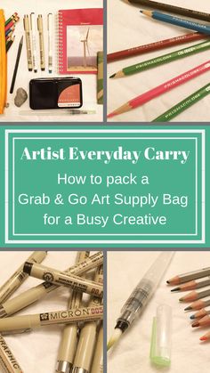 various pencils, pens and markers are arranged on a white sheet with the words artist everyday carry how to pack a grab & go art supply bag for a busy creative