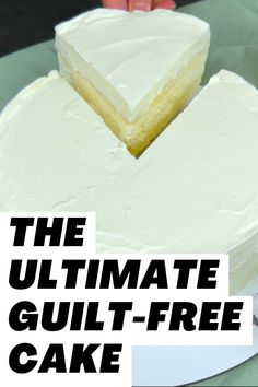 the ultimate guilt - free cake is made with white frosting