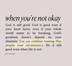 a quote that reads when you're not okay god is still good, god is good