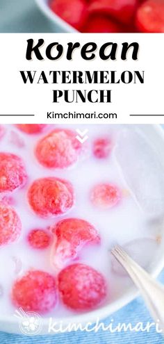 korean watermelon punch in a white bowl with strawberries and milk on the side