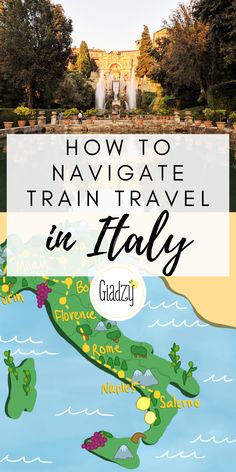 a map with the words how to navigate train travel in italy on it and an image of