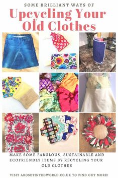 some brilliant ways to upcycling your old clothes make some fabulous, suitable and eco friendly items by recycling your old clothes