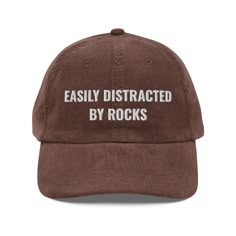 Easily Distracted By Rocks Hat, Geology, Geology Hat, Geology Gifts, Geologist Student, Geology Student Gifts, Vintage Corduroy Cap Hat Step up your style with an embroidered old-school cap. It's crafted from 100% cotton corduroy that's soft to the touch and comfy to wear. It features an adjustable strap with a gold-colored buckle for a great fit and a visor to protect you from the sun and wind. Complete your look with this embroidered corduroy cap and rock a cool vibe all day long. * 100% cotto Embroidered Corduroy, Corduroy Cap, Chapeau Cowboy, Vintage Corduroy, Deep Winter, Embroidered Hats, Cow Boy, Rock A, Look At You