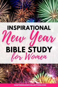 fireworks with the words inspirational new year bible study for women on it and an image of colorful