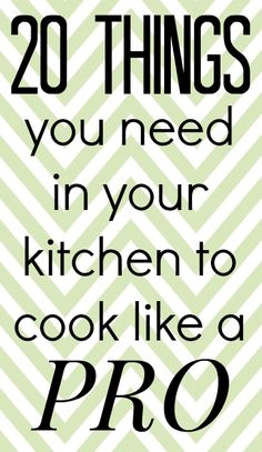 a green and white poster with the words 20 things you need in your kitchen to live