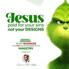 the grin face is shown in front of an ad for jesus paid for your sin's not your designs