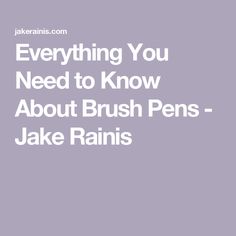 the words, everything you need to know about brush pens - joke rains are written in white