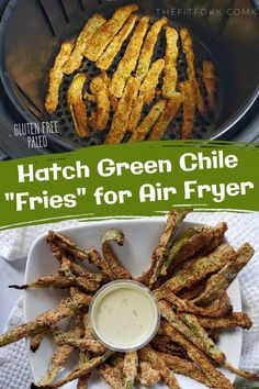 fried green chile fries on a plate with ranch dip in the middle and an air fryer