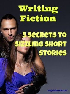 a man and woman standing next to each other with the text writing fiction 5 secrets to sizzling short stories