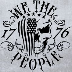 a skull with an american flag on it's face and the words we the people written