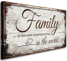 a wooden sign that says family is the most important thing in the world