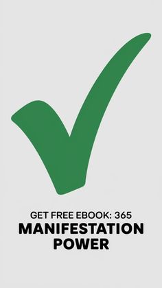 a green tick mark with the words get free ebook365's mainfestation power