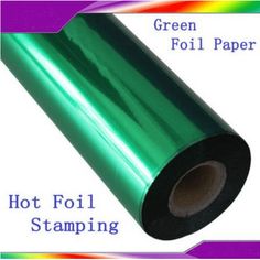 a roll of green foil with the words hot foil stamping on it and an image of