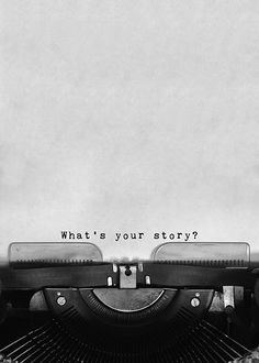 an old typewriter with the words what is your story written on it