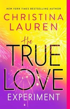 the true love experiment by chistina laurenn and her book, the true love experiment