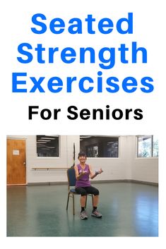 a person sitting in a chair with the words seated strength exercises for seniors on it