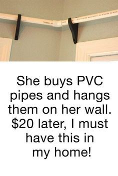 there is a sign that says she buys pwc pipes and hangs them on her wall $ 20 later i must have this in my home