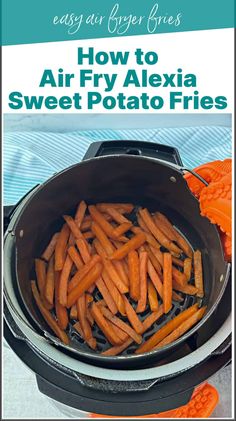 how to air fry sweet potato fries in an air fryer with text overlay