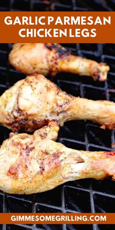 grilled chicken legs on the grill with text overlay that reads garlic parmesan chicken legs