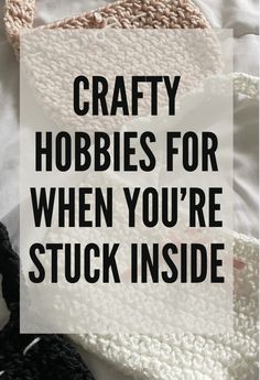 crochet hobbies for when you're stuck inside