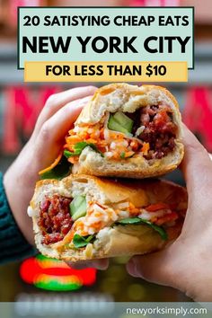 someone holding two sandwiches in their hands with the text 20 tastying cheap eats new york city for less than $ 10