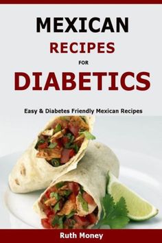 Mexican Recipes For Diabetics: Easy & Diabetes Friendly Mexican Recipes Recipes For Diabetics, 16 Number, Low Carb Cheesecake Recipe, Authentic Mexican Recipes, 5 De Mayo, Heart Healthy Recipes, Mexican Food Recipes Authentic, Mexican Recipes