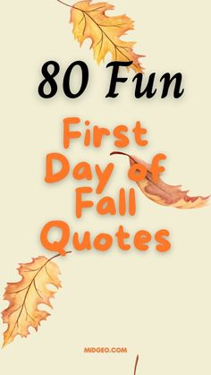 an orange and yellow leaf with the words 80 fun first day of fall quotes