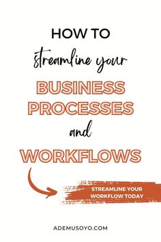 the words how to streamline your business processes and workflows on a white background