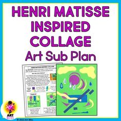 a poster with the words henri matisse inspired collage art sub plan on it