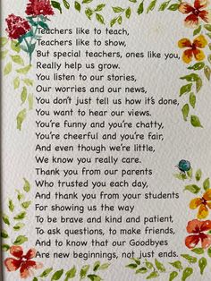 a poem written in watercolor on paper with flowers and leaves around the words teachers like to teach, but special teachers, really help us grow