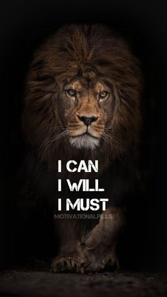 a lion with the words i can will must