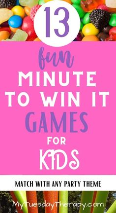 candy bar with text overlay that says 13 fun minute to win it games for kids