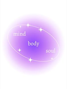 the words mind body soul are written in white on a purple circle with stars around it