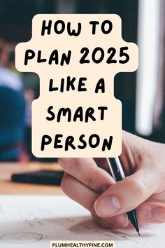 someone writing on a piece of paper with the words how to plan 2055 like a smart person