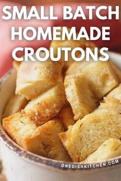 small batch homemade croutons in a bowl with the words, small batch homemade croutons