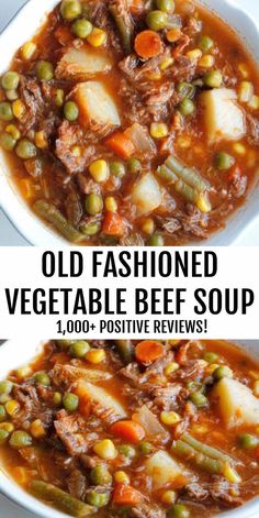 two bowls of old fashioned vegetable beef soup with text overlay that reads, old fashioned vegetable beef soup 1, 000 + positive review