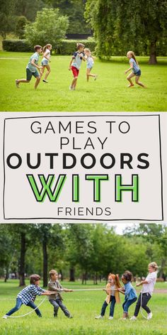 kids playing outdoors with the text games to play outside with friends on it in front of them