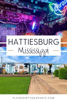 the words hattiesburg, mississippi are lit up in different colors and shapes with green grass