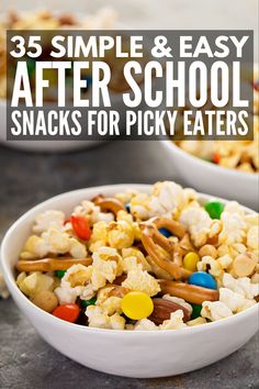 two white bowls filled with snacks and the words 35 simple & easy after school snacks for picky eaters