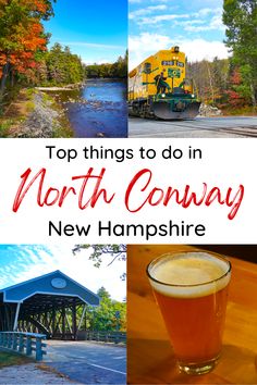 the top things to do in north country new hampshire, including beer and covered bridge