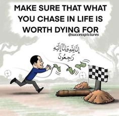 a cartoon depicting a man trying to make sure that what you chase in life is worth dying for