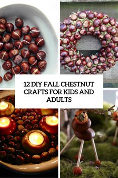 several different pictures with candles in them and the words, 12 diy fall chestnutnut crafts for kids and adults