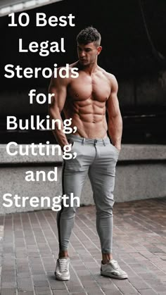 a shirtless man walking down a sidewalk with the words 10 best legal steroids for