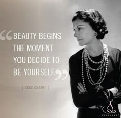 a black and white photo with a quote from coco chanel about beauty begins the moment you decide to be yourself