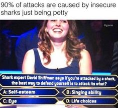 a woman sitting in front of a tv screen with the caption saying, 90 % of attacks are cause by insure sharks just being petty