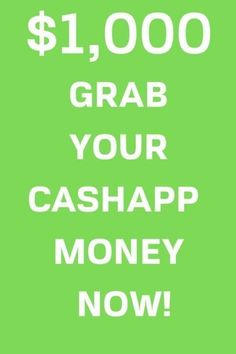 a green poster with the words $ 1, 000 grab your cash money now