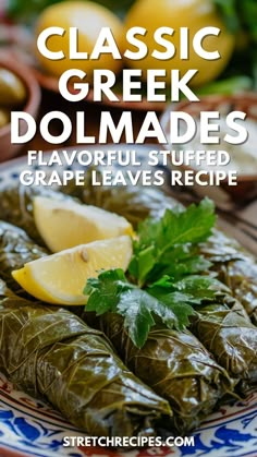 a plate with grape leaves and lemon wedges on it that reads classic greek dolmades flavored grape leaves recipe