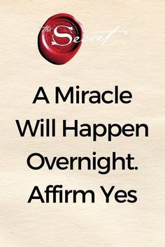 a piece of paper with the words a miracle will happen overnight affirm yes