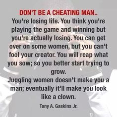 Juggling Cheating Husband Quotes, Cheating Men, Reap What You Sow, Cheating Husband, Flirting Memes